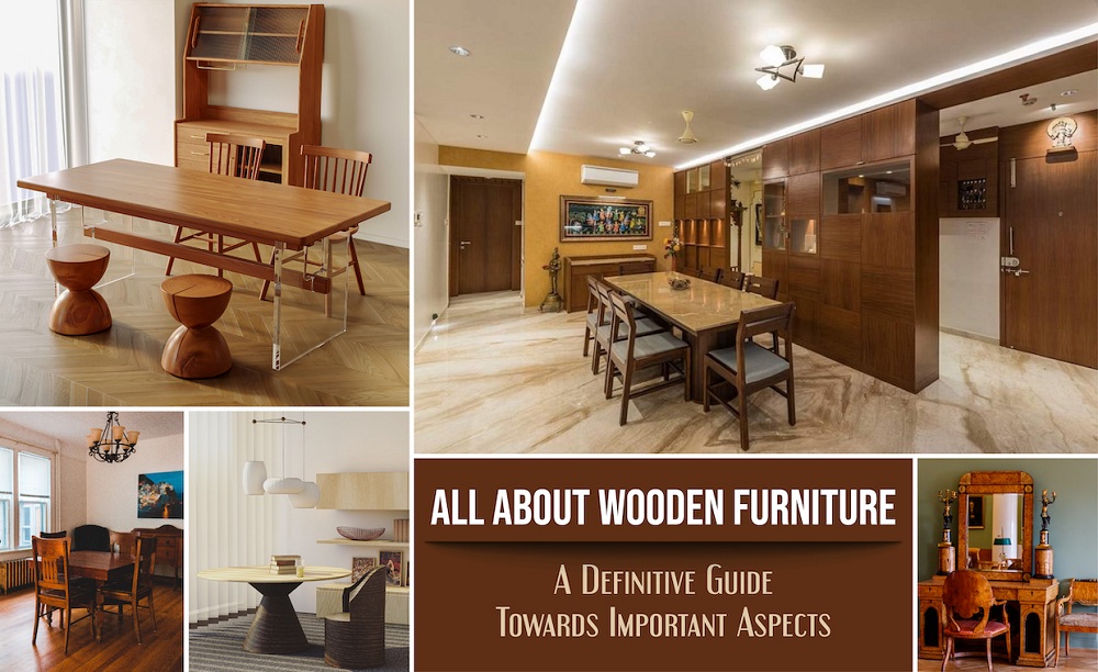 All About Wooden Furniture: A Definitive Guide Towards Important Aspects