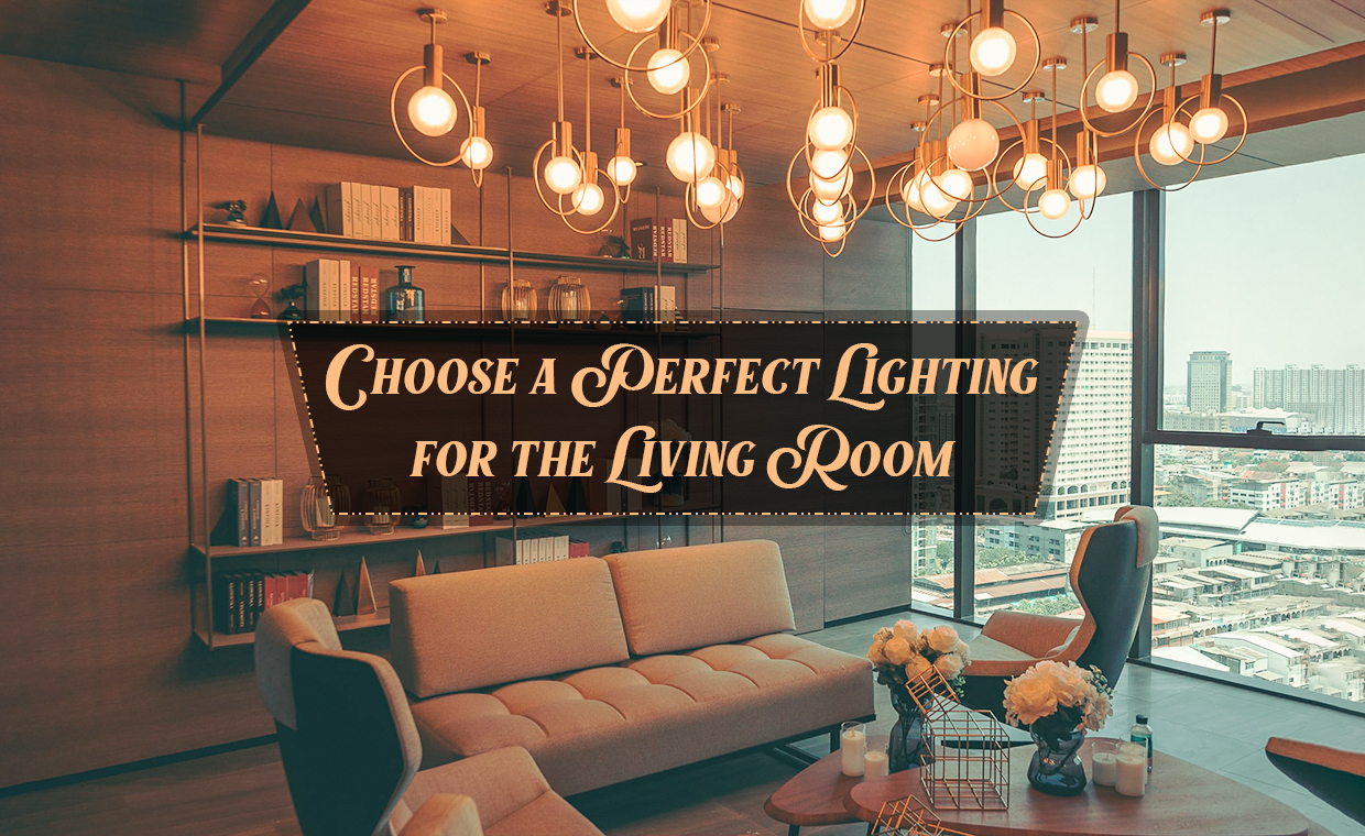 Choose a Perfect Lighting for the Living Room