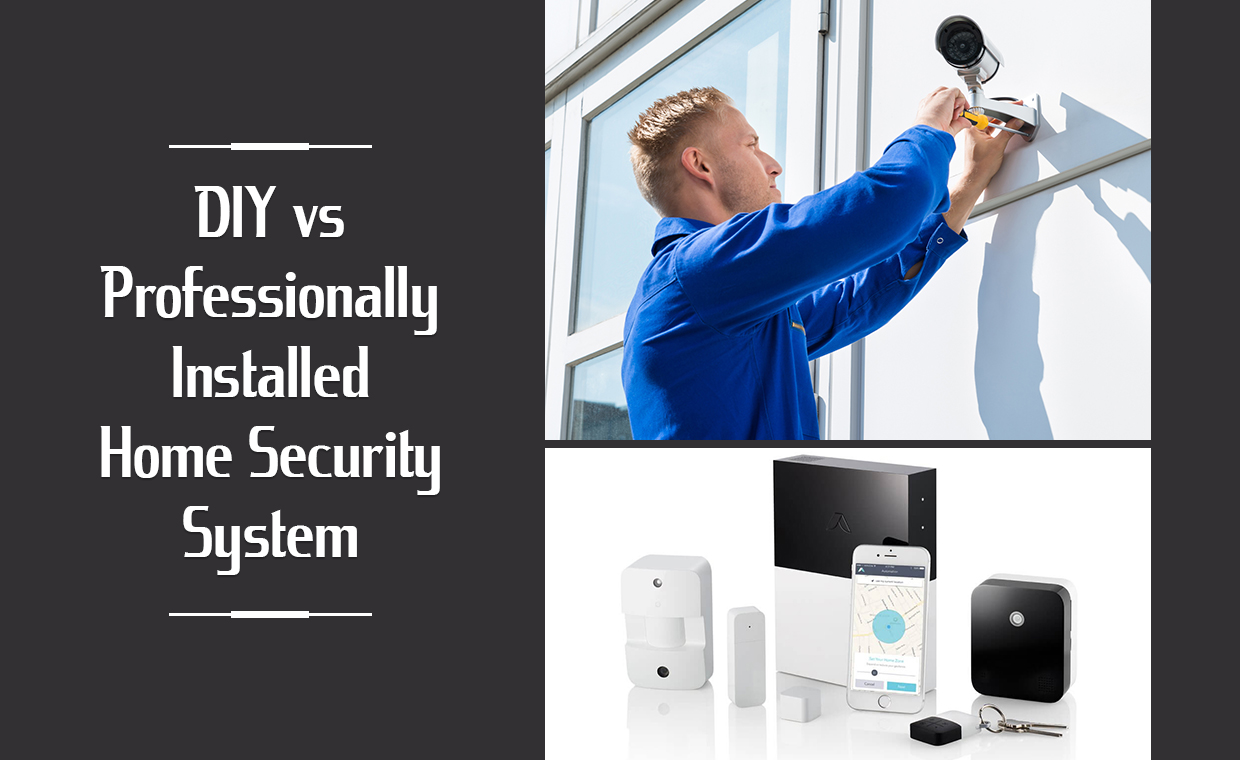 DIY vs Professionally Installed Home Security System