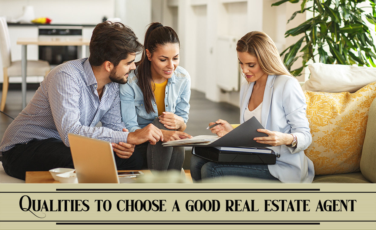 Qualities to Choose a Good Real Estate Agent