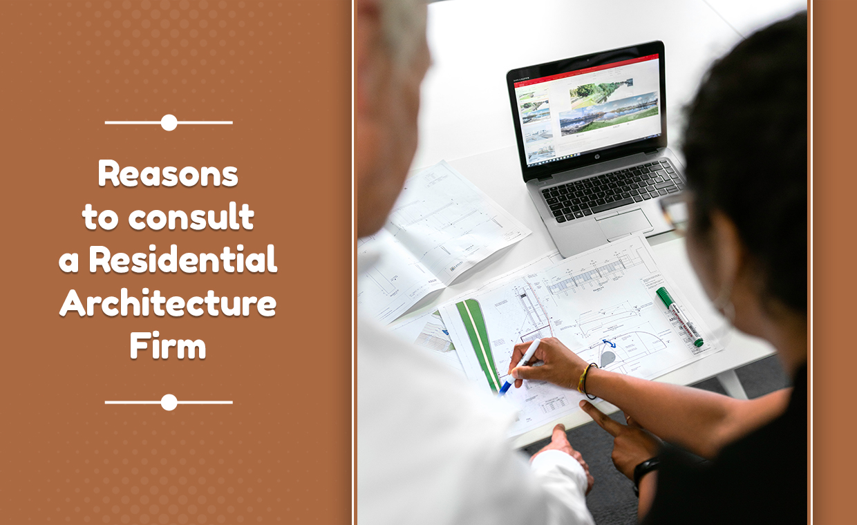 Reasons to consult a Residential Architecture Firm