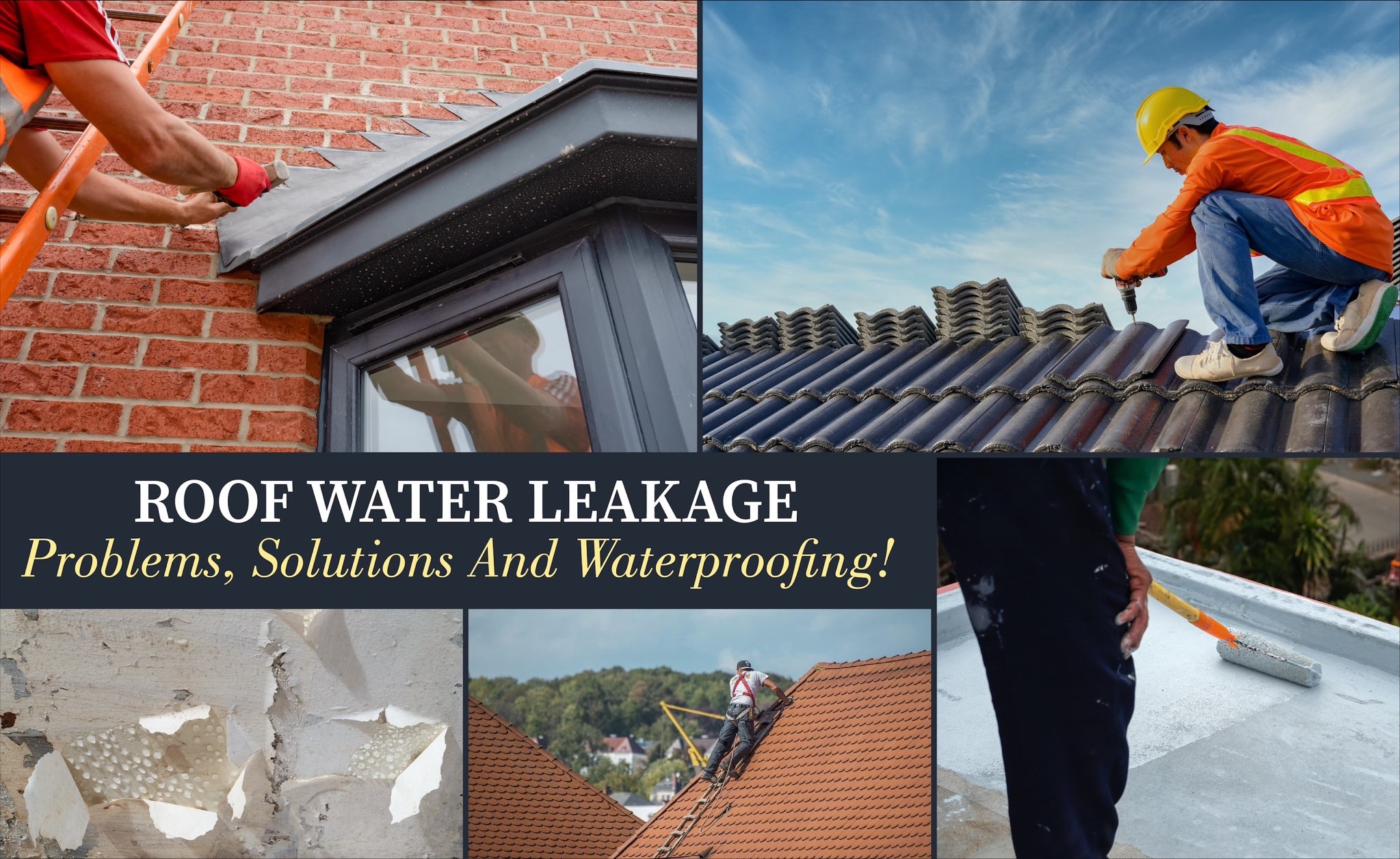 Roof Water Leakage Problems, Solutions and Waterproofing