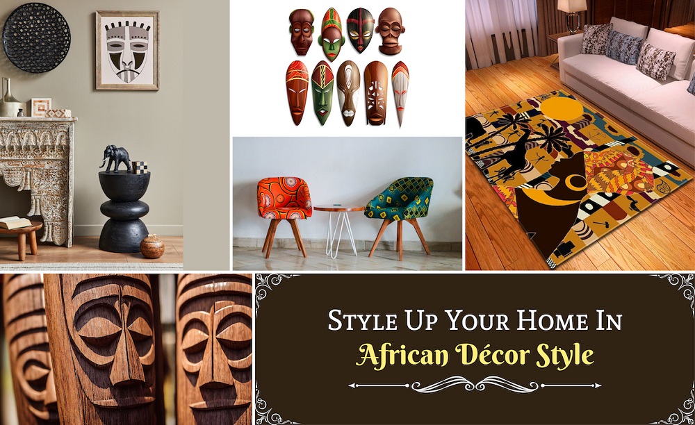 Style up your Home in African Décor Style